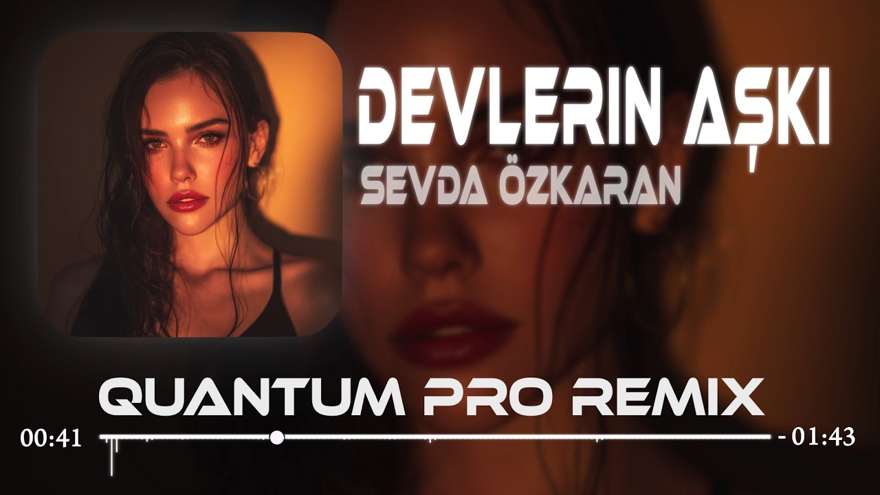 Sevda Özkaran - Devlerin Aşkı Büyük Olur (Quantum Pro Remix)