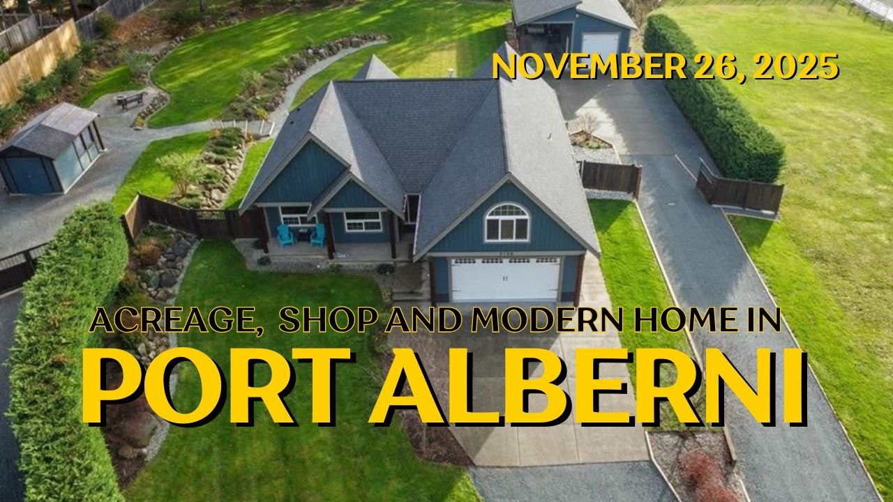 Acreage, shop and modern home in Port Alberni | Real Estate Tour November 26, 2025