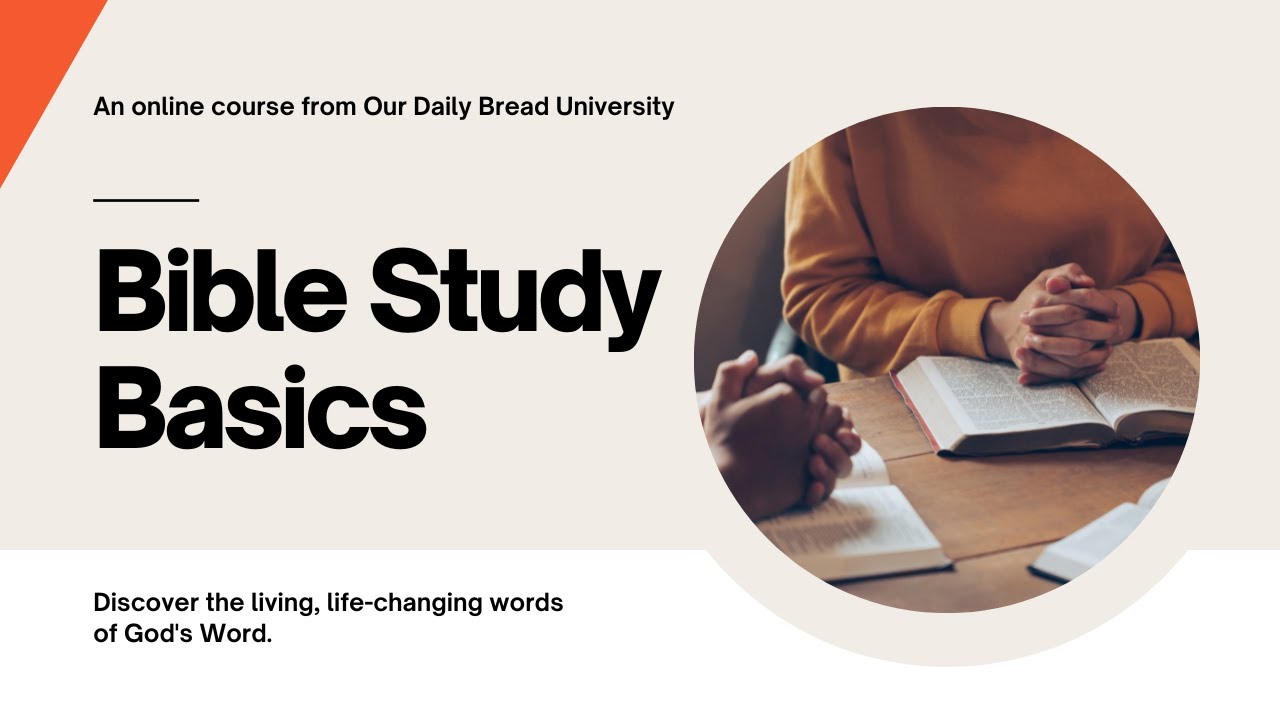Bible Study Basics: An Online Course from Our Daily Bread University