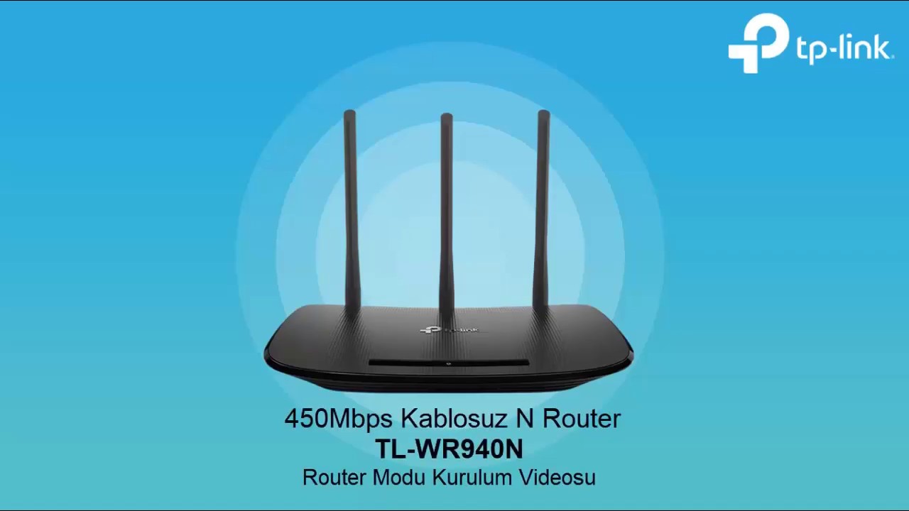450Mbps TL-WR940N Router Modu Kurulum Videosu