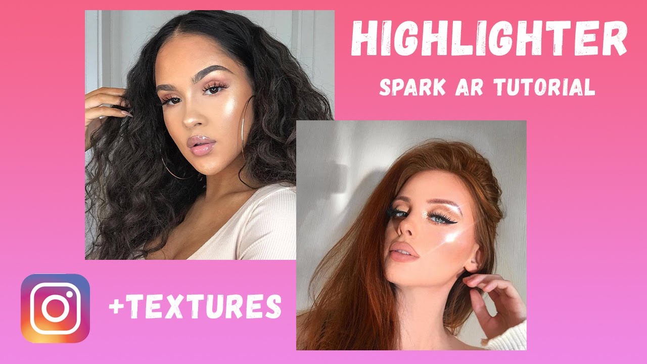 HIGHLIGHTER - BEAUTY INSTAGRAM FILTER (Spark AR Tutorial)
