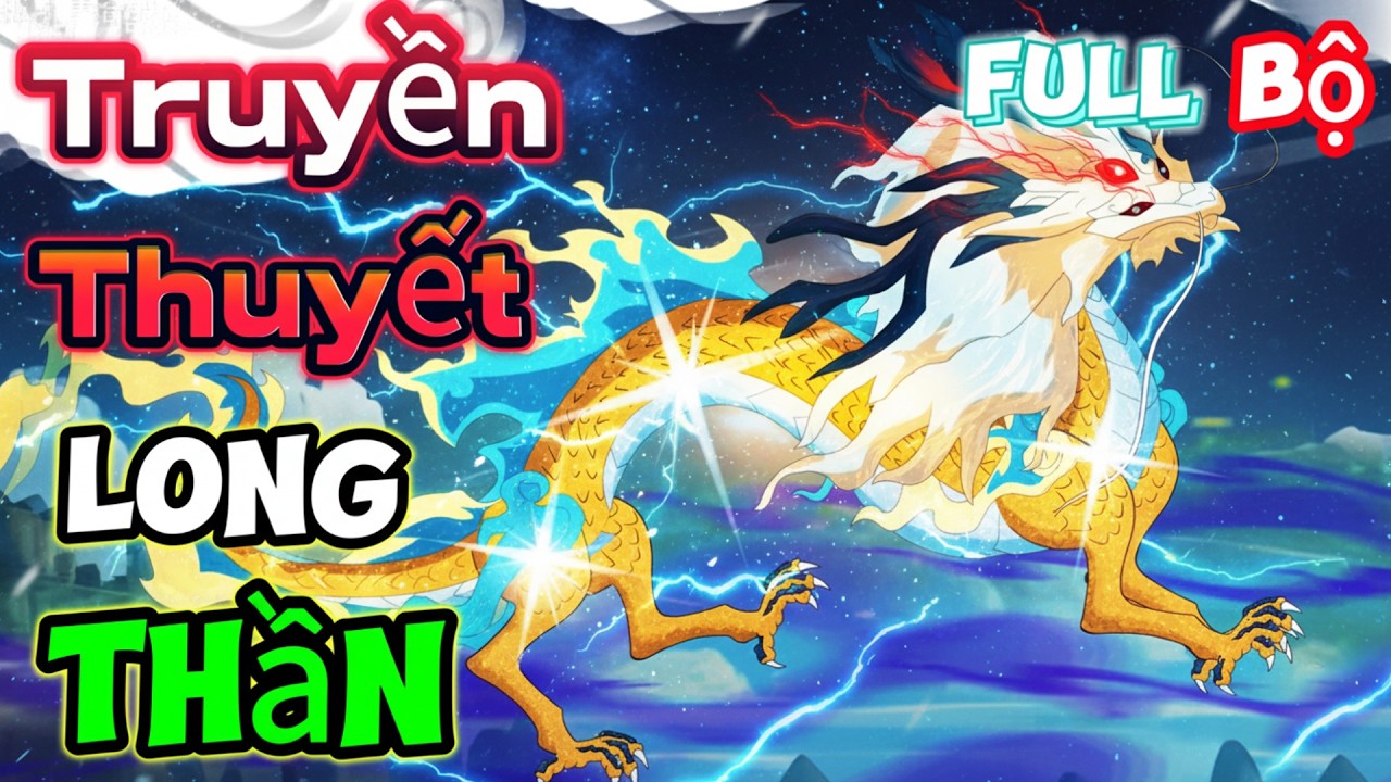 (Full Bộ) Truyền Thuyết Long Thần: Long Quân Mặc Uyên | Mỳ Vietsub
