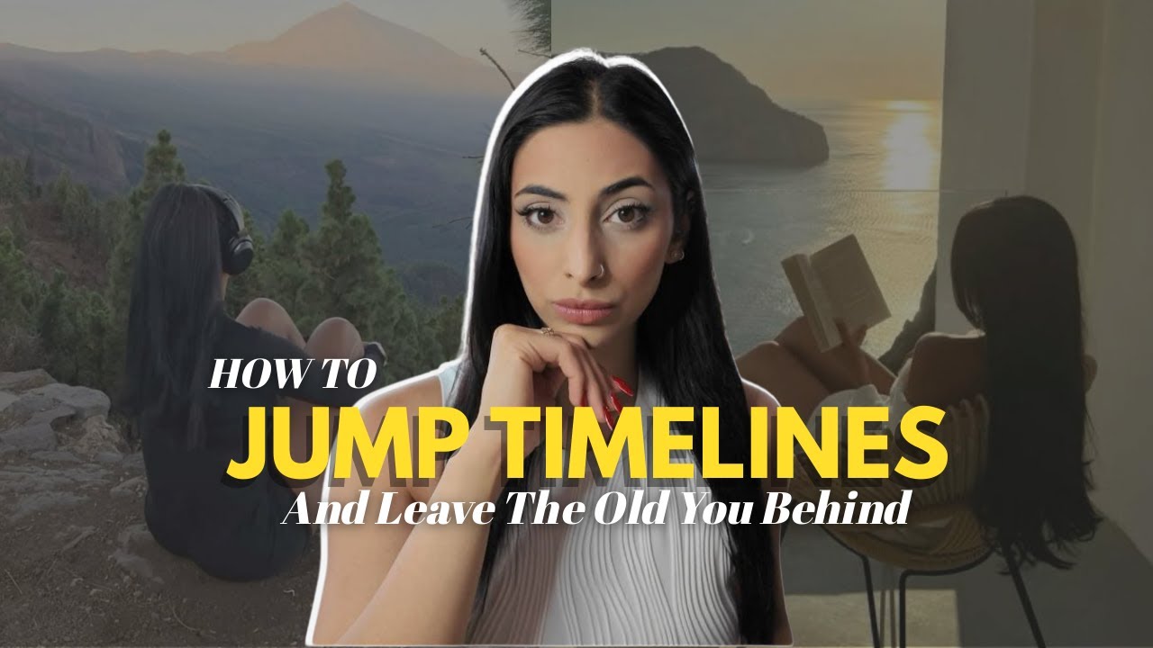 How to JUMP TIMELINES ( Old You vs NEW You)