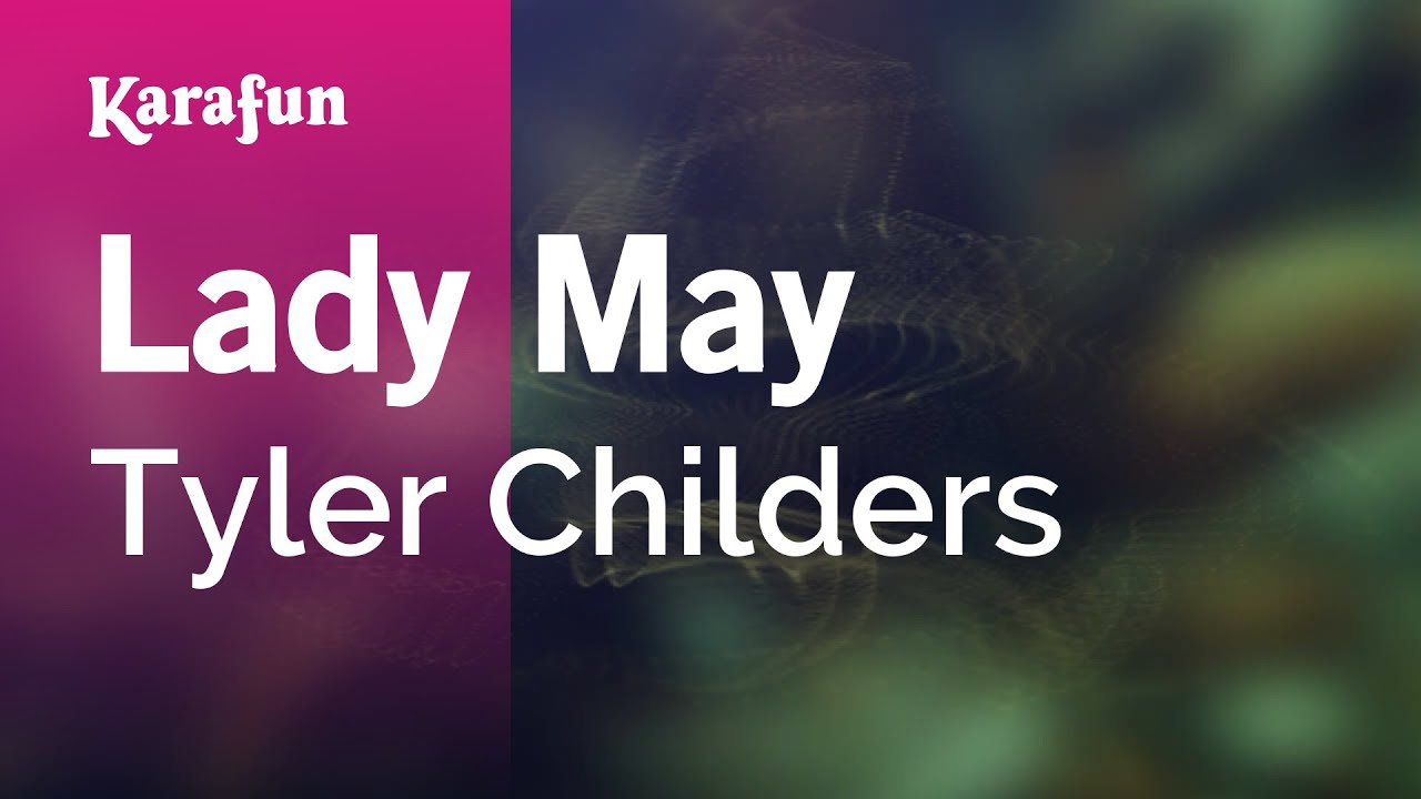 Lady May - Tyler Childers | Karaoke Version | KaraFun
