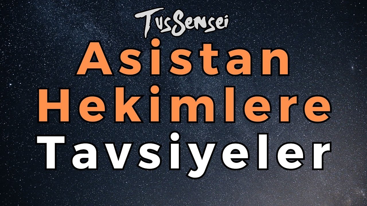 Asistan Hekimlere Tavsiyeler