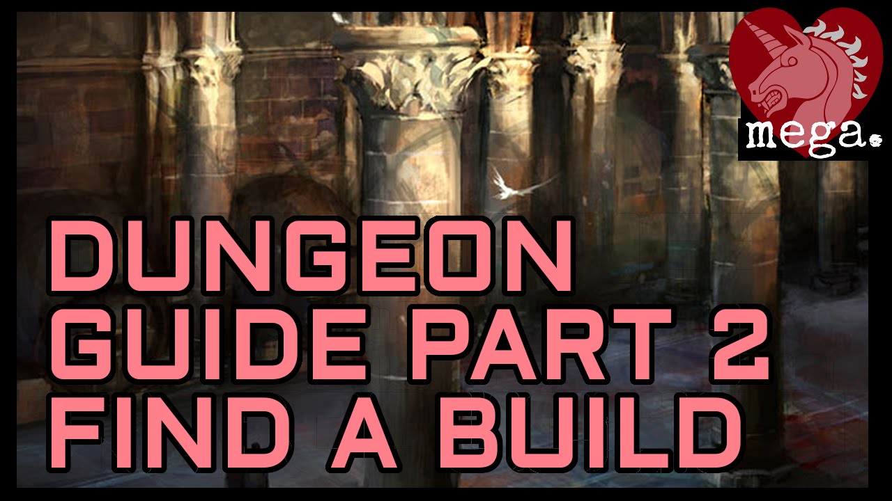 MEGA Guide to Dungeons Part 2 - Finding a Build