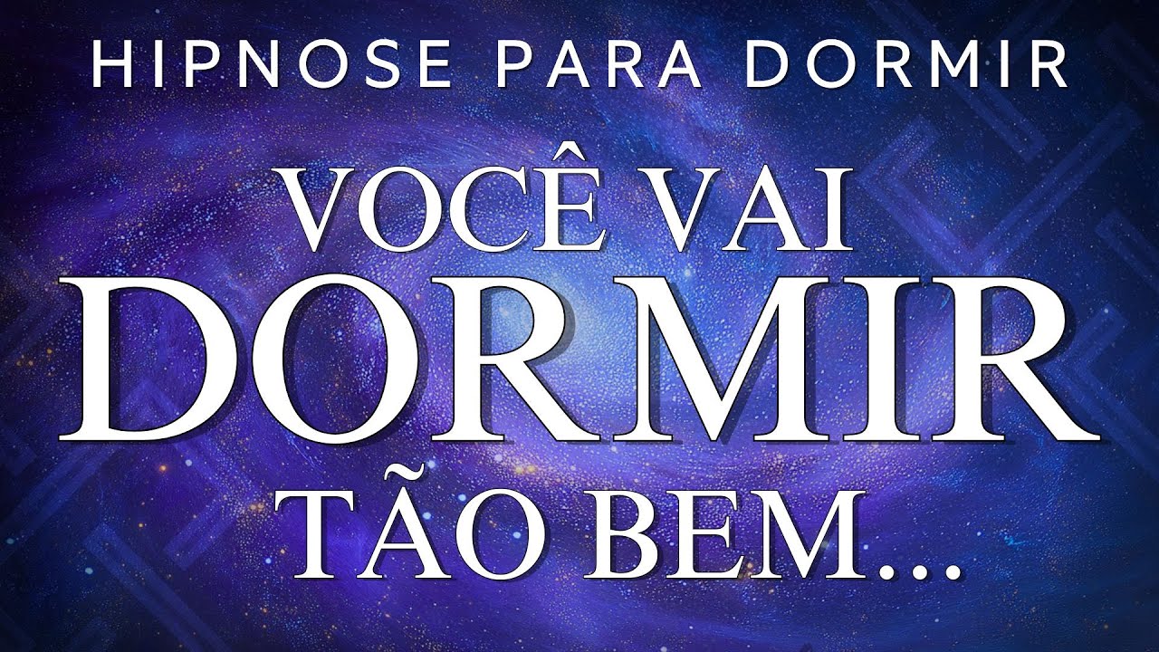 HIPNOSE PARA DORMIR - RESTARAÇÃO COMPLETA E PROFUNDA DO SEU ORGANISMO