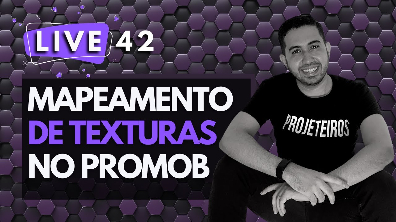 LIVE 42 - MAPEAMENTO DE TEXTURAS NO PROMOB