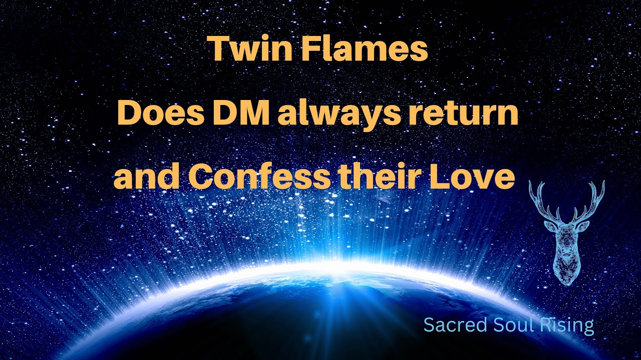 Twin Flames does DM always return and confess their Love 💗