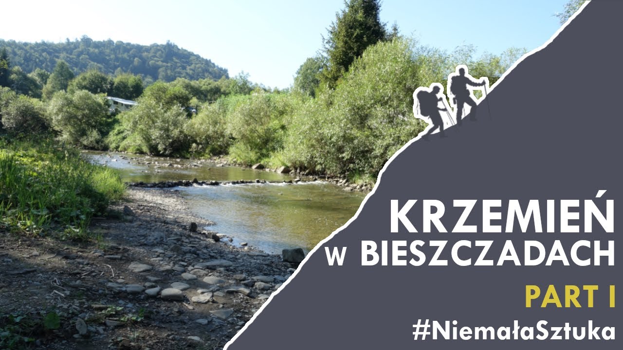 CZAS NA BIESZCZADY! | Krzemień w Bieszczadach p. I