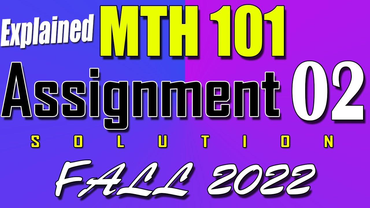 MTH101 Assignment 2 Solution Fall 2022 | MTH101 Assignment 2 Solution 2022