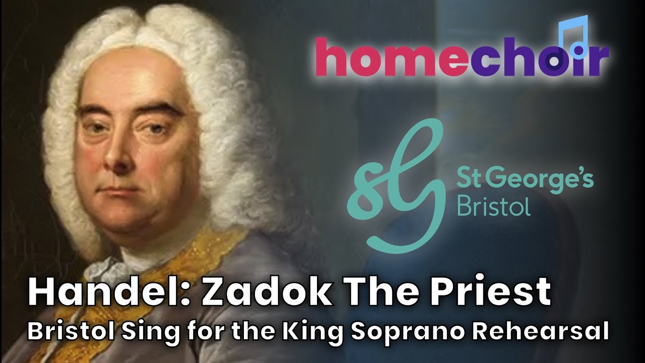 Learn Zadok The Priest (SOPRANO parts) for the Bristol Sing for the King!