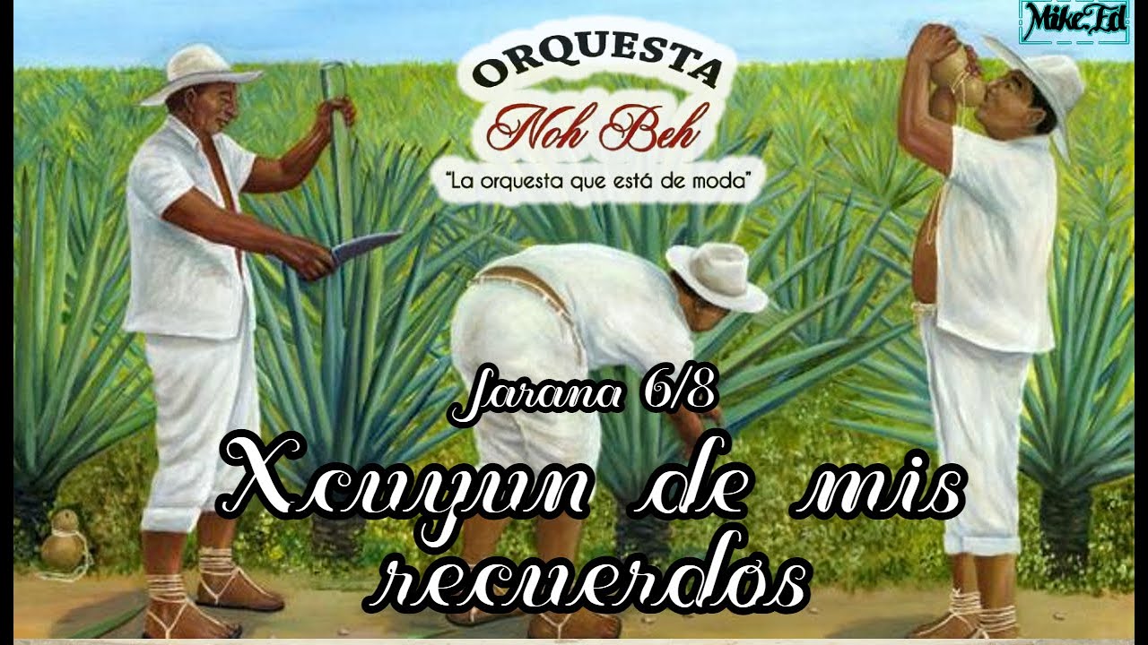 XCUYUM DE MIS RECUERDOS - orquesta jaranera NOH BEH  - jarana yucateca - A ZAPATEAR