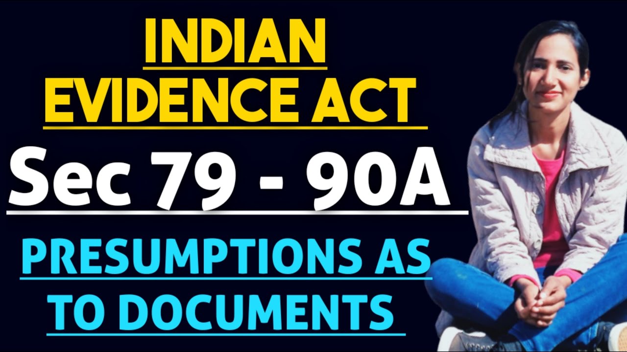 Section 79 to 90A of evidence explained | PRESUMPTIONS AS TO DOCUMENTS IN EVIDENCE ACT
