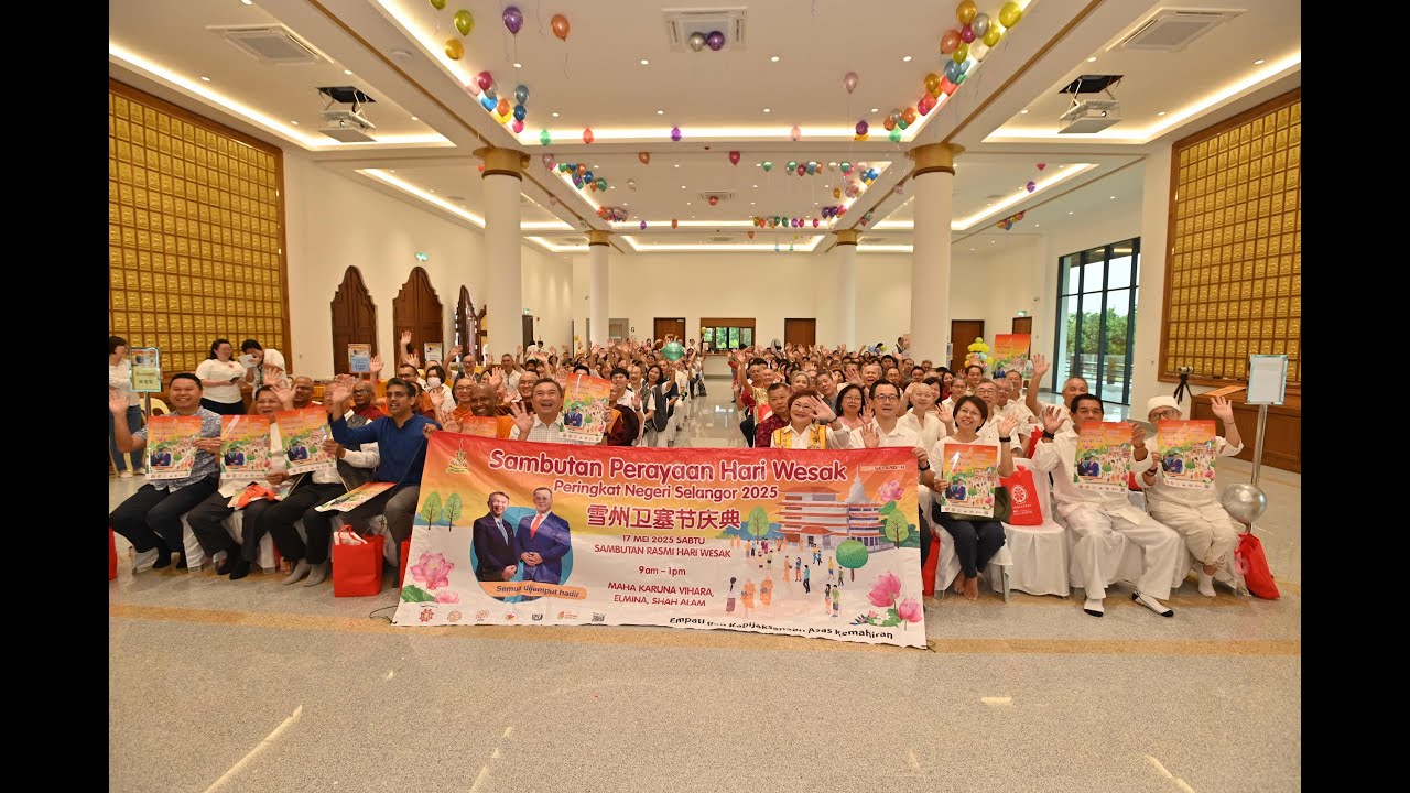 𝐒𝐞𝐥𝐚𝐧𝐠𝐨𝐫 𝐒𝐭𝐚𝐭𝐞 𝐖𝐞𝐬𝐚𝐤 𝐋𝐚𝐮𝐧𝐜𝐡𝐢𝐧𝐠 𝐂𝐞𝐫𝐞𝐦𝐨𝐧𝐲,𝐌𝐚𝐡𝐚 𝐊𝐚𝐫𝐮𝐧𝐚 𝐕𝐢𝐡𝐚𝐫𝐚, 𝐄𝐥𝐦𝐢𝐧𝐚,𝐒𝐡𝐚𝐡 𝐀𝐥𝐚𝐦雪兰莪州卫塞节启动仪式 -宏慈寺（莎阿南艾美娜）
