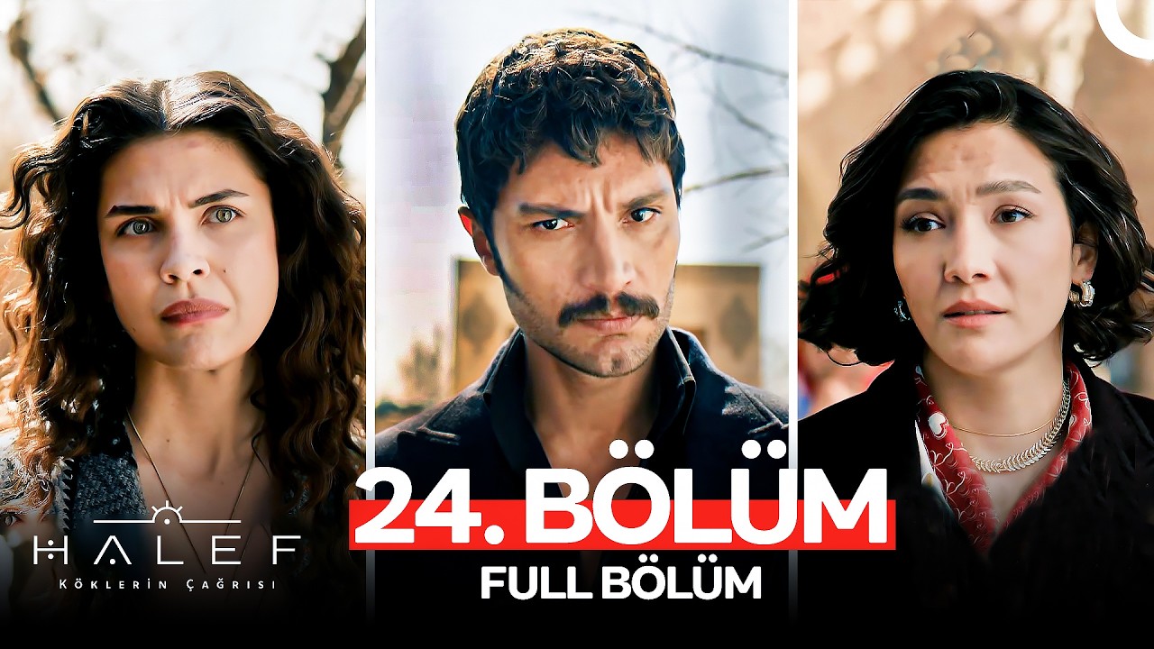 Halef: Köklerin Çağrısı 24. Bölüm