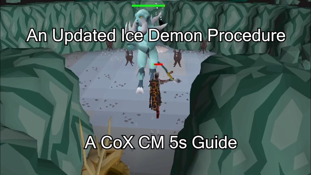 An Up To Date Ice Demon Guide For CoX CM 5s - An Indepth Guide