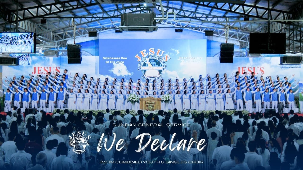 We Declare | JMCIM Central | Combined Youth and Singles Choir | Sunday General Service