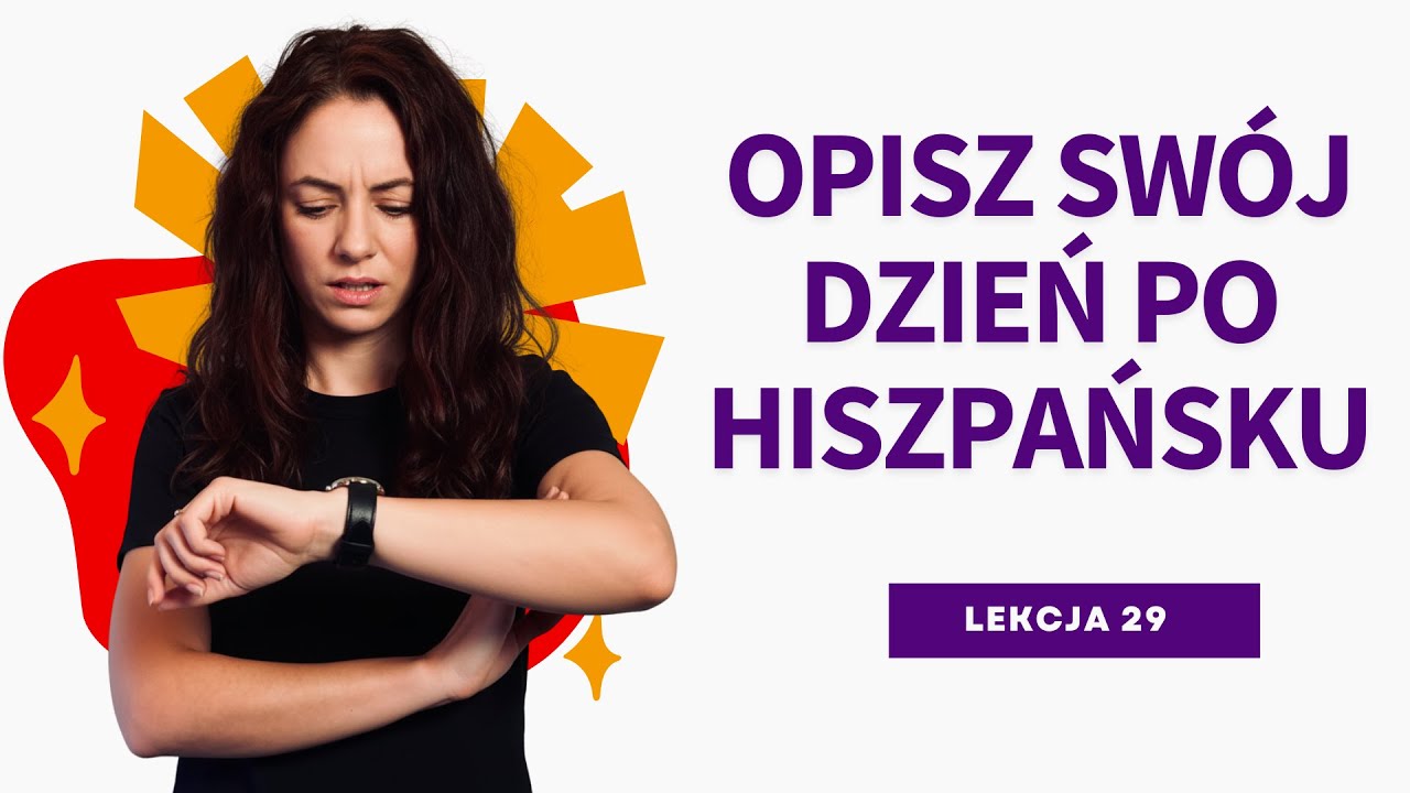 Jak opisać swój dzień po hiszpańsku