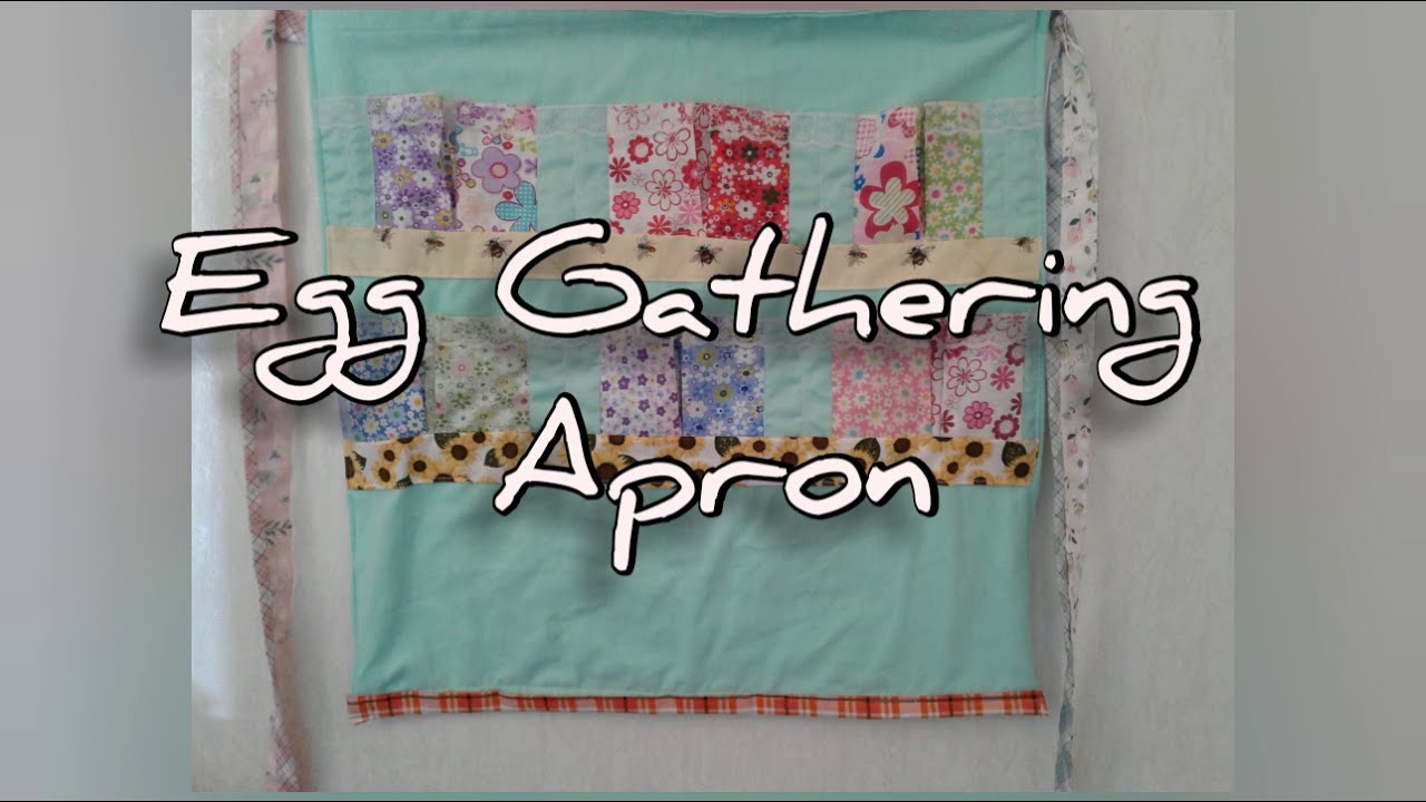 Sew A Egg Gathering Apron Using Jelly Roll and 4 inch Squares