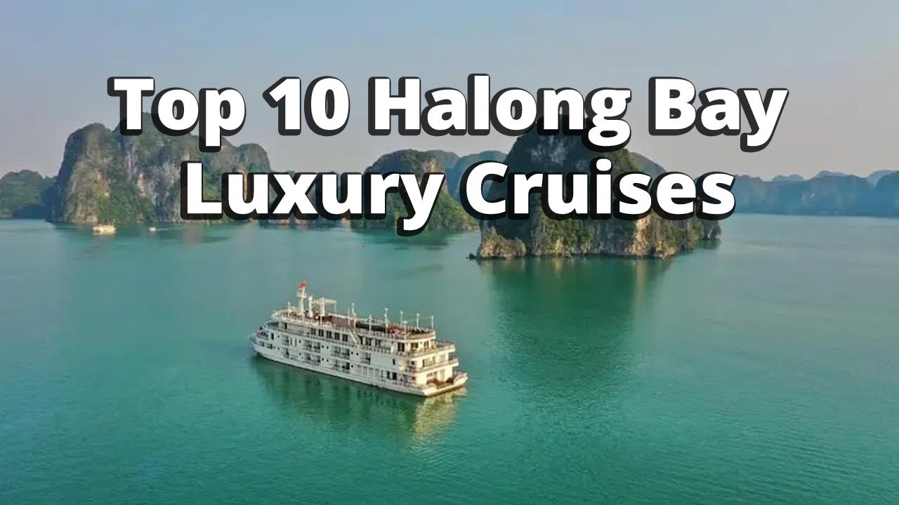 Top 10 Halong Bay Luxury Cruises #halongbay #halongbaycruise #halongbayvietnam
