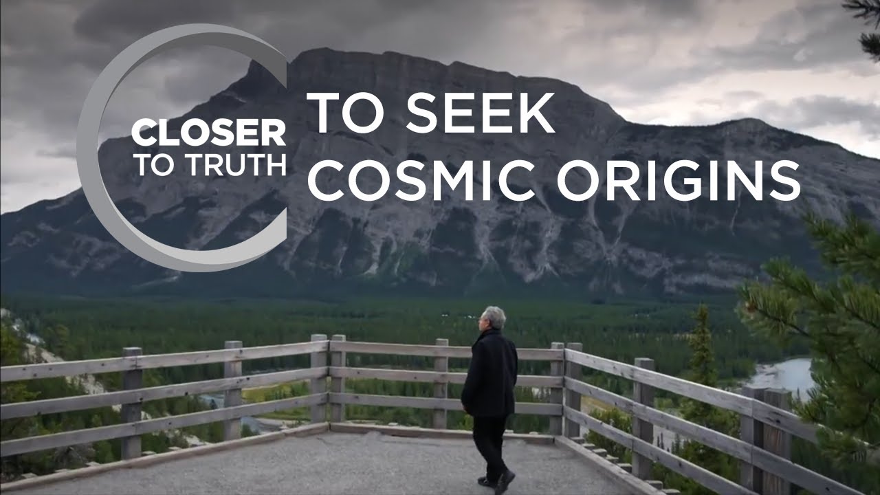 To Seek Cosmic Origins | Episode 1711 | Closer To Truth