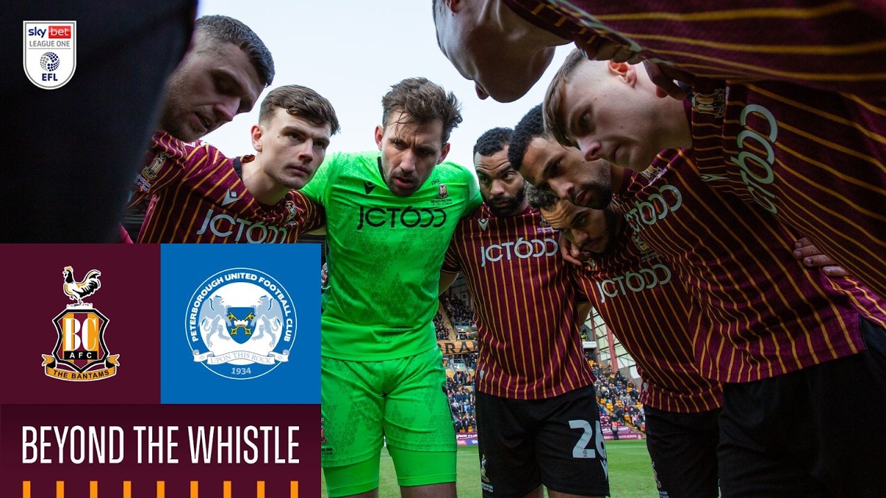BEYOND THE WHISTLE: Bradford City v Peterborough United