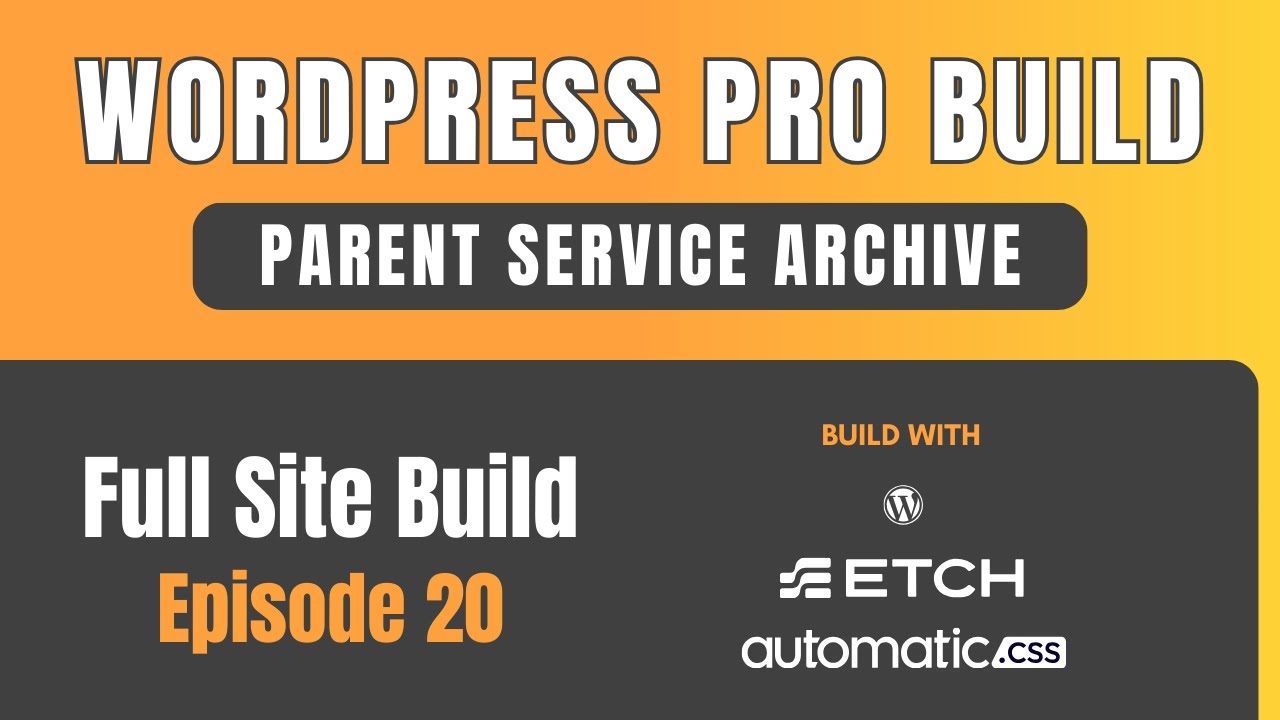 WordPress Pro Build: Episode 20 – Parent Service Archive