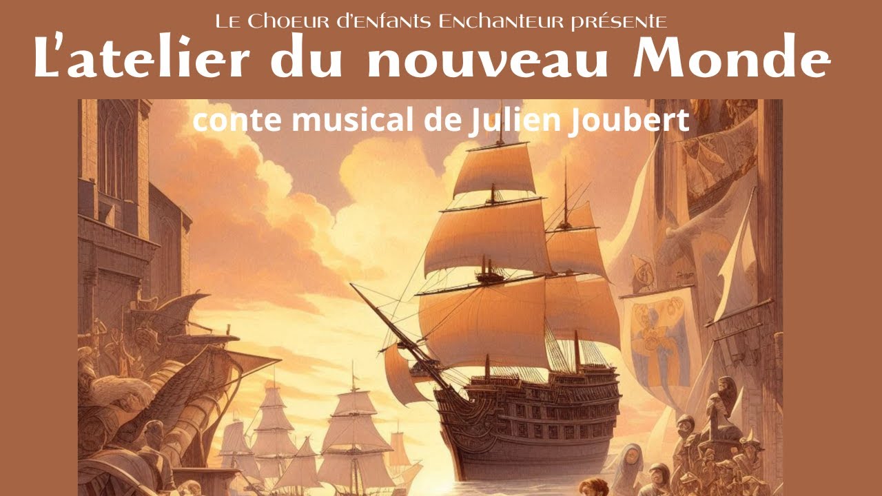 L'atelier du nouveau monde, Julien Joubert - Chœur Enchanteur