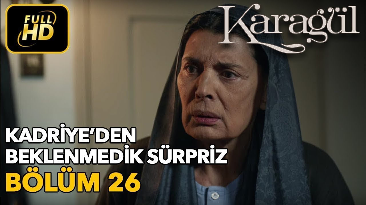 Karagül 26. Bölüm (Full HD Tek Parça) Kadriye'den Beklenmedik Sürpriz