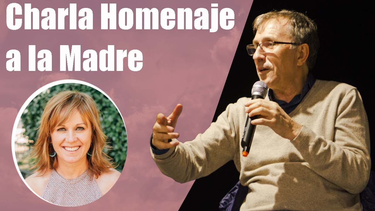 Charla Homenaje a la Madre - Con Joan Garriga y Natalia Tobías
