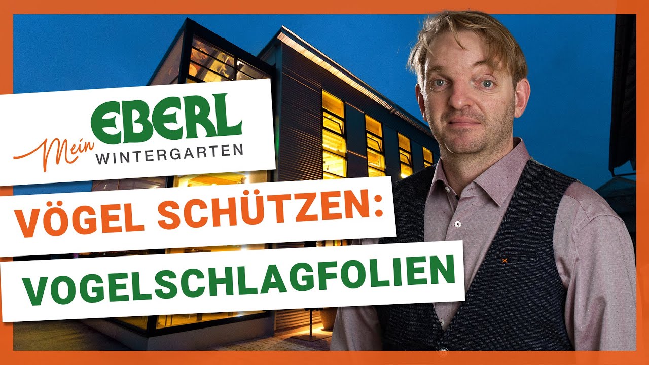 #64 | Mein Eberl Wintergarten | Schutz vor Vogelschlag