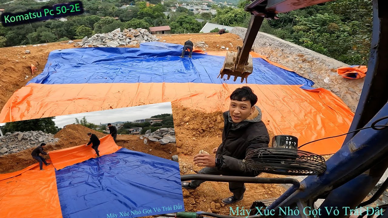 Máy Xúc Việt Nam Tập 1902. Cùng E Phú Và Bạn Quyết Trải Bạt Chống Thấm Và San Mặt Bằng Đất Nền Nhà