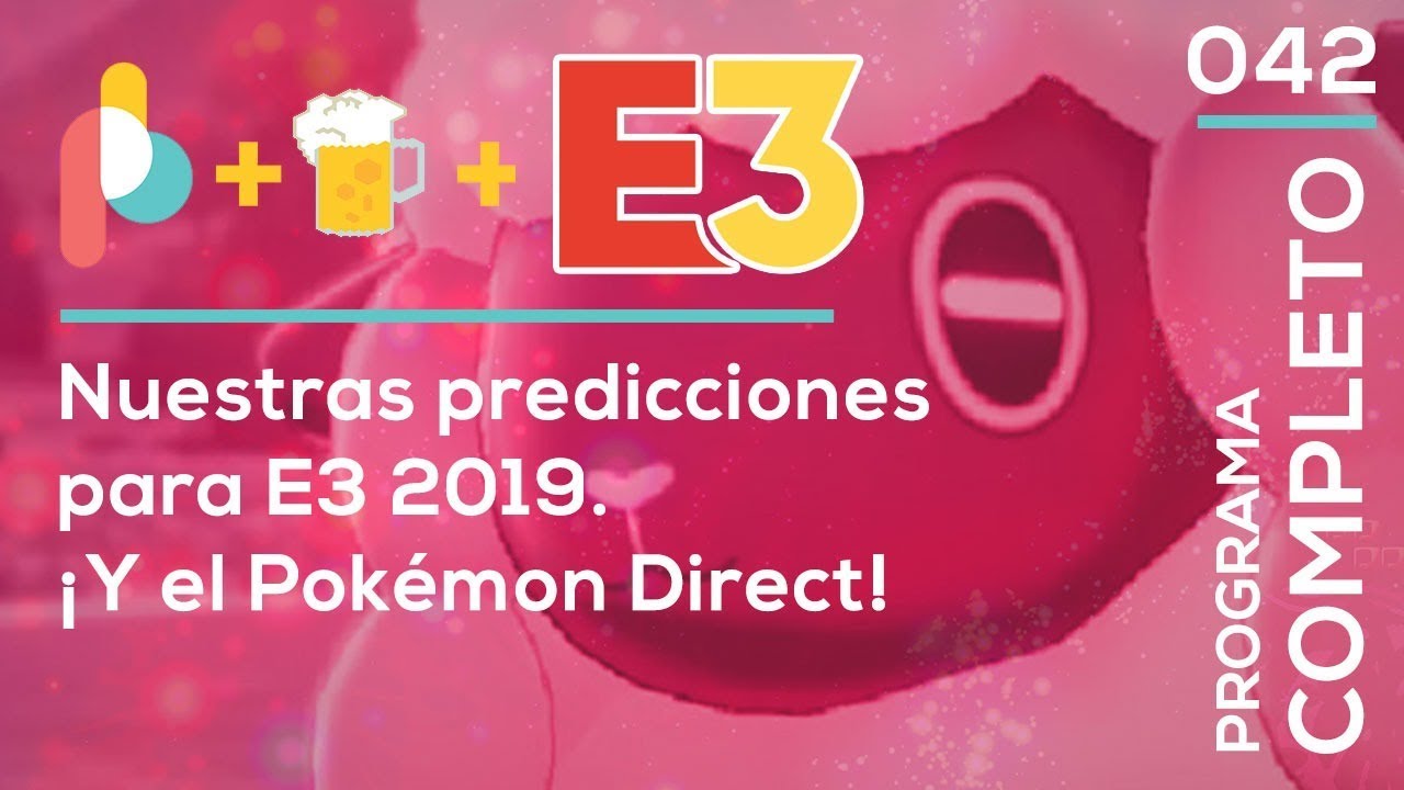 Predicciones de E3 2019 | Pixelbits con cerveza