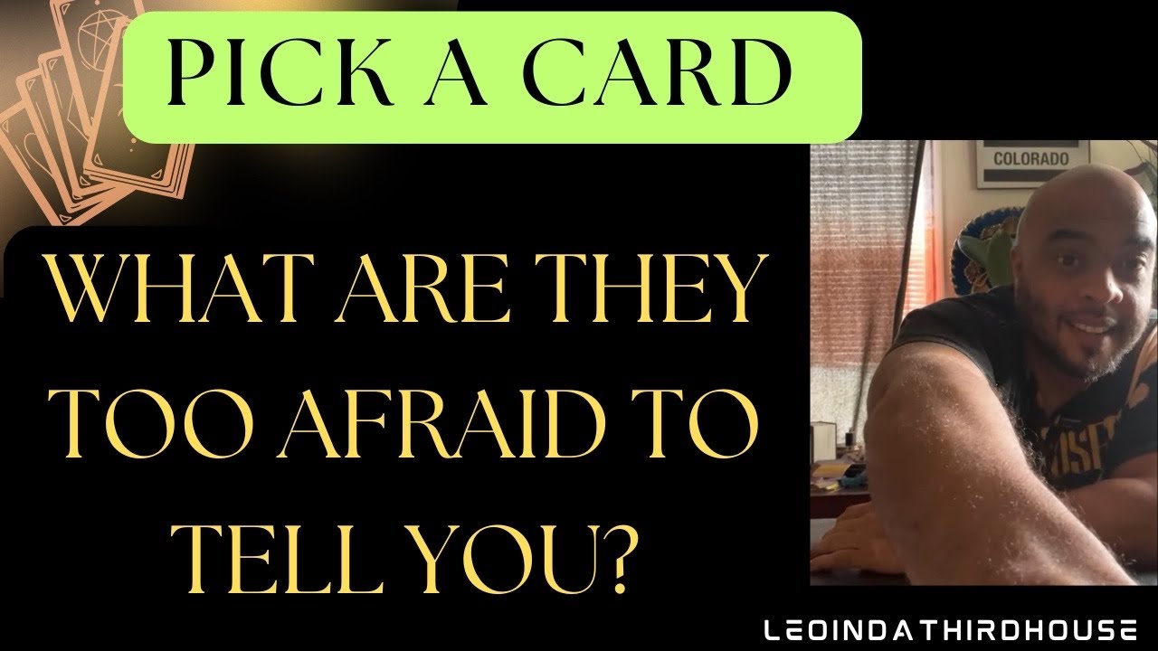 PICK A CARD🔮”WHAT ARE THEY TOO AFRAID TO TELL YOU”