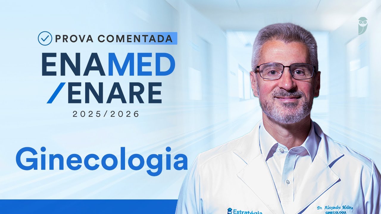 Prova Comentada ENAMED / ENARE - 2025/2026 - Ginecologia