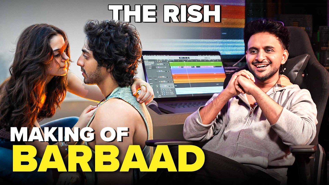 Making Of 'Barbaad' With The Rish | Saiyaara | Jubin Nautiyal | Music Breakdown | EP 118