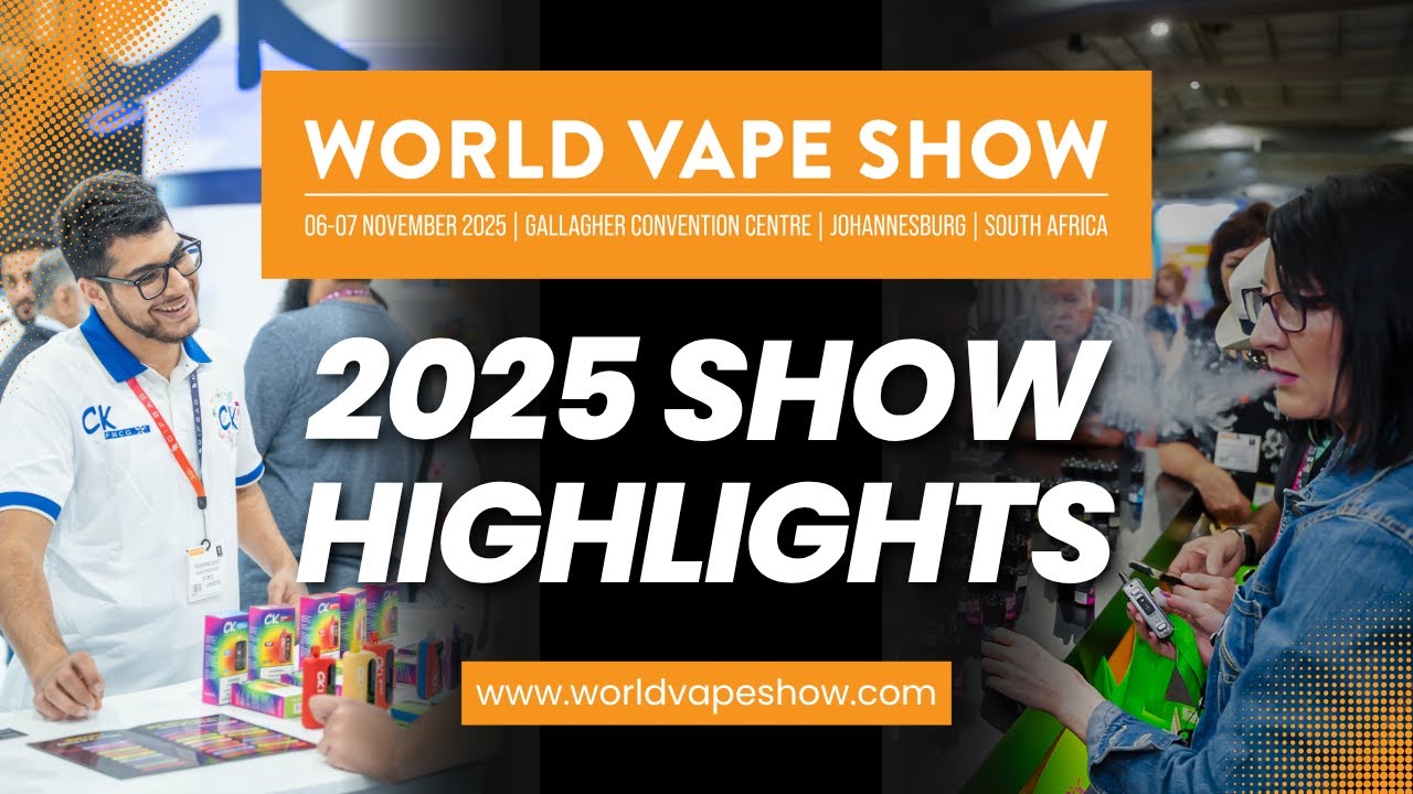 World Vape Show South Africa 2025 Show Highlights!