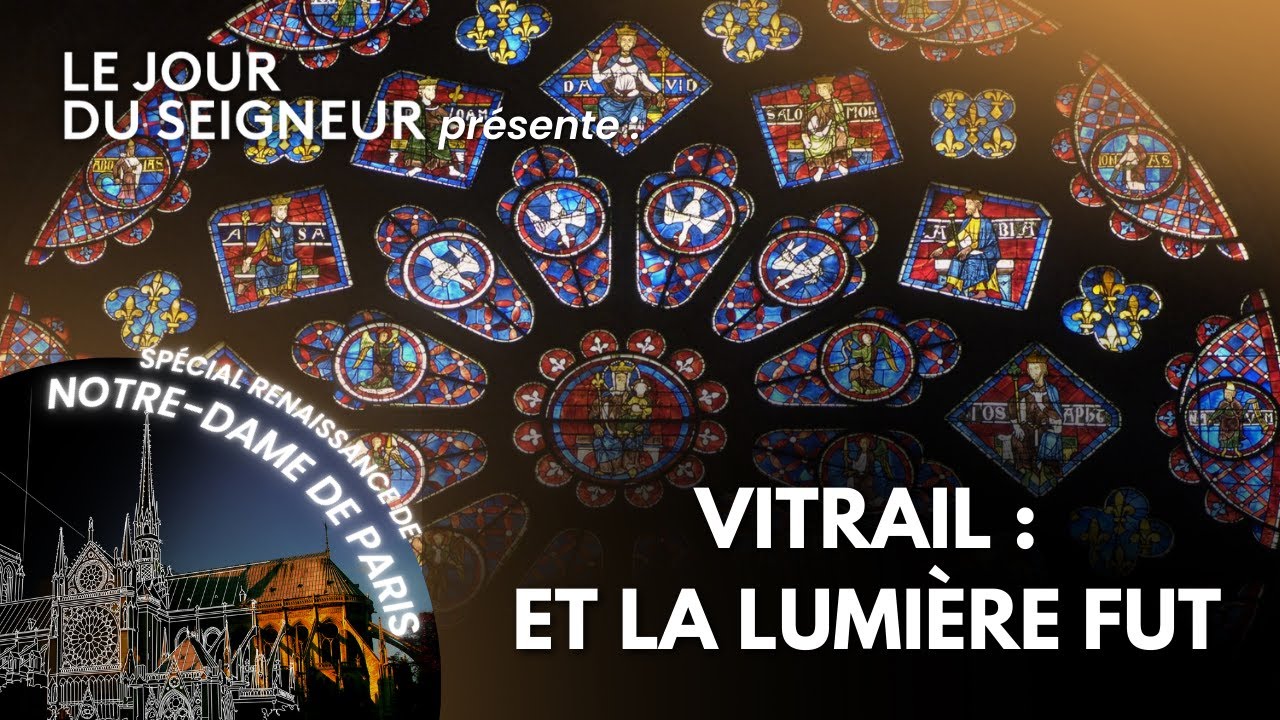 Vitrail, et la lumière fut : la Renaissance de Notre-Dame de Paris