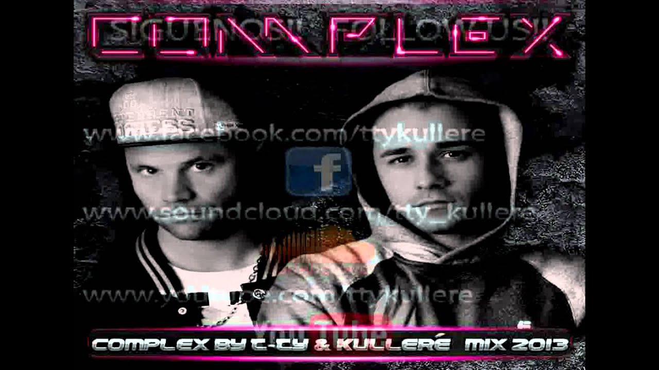 COMPLEX By T-TY & KULLERÉ - Mix 2013