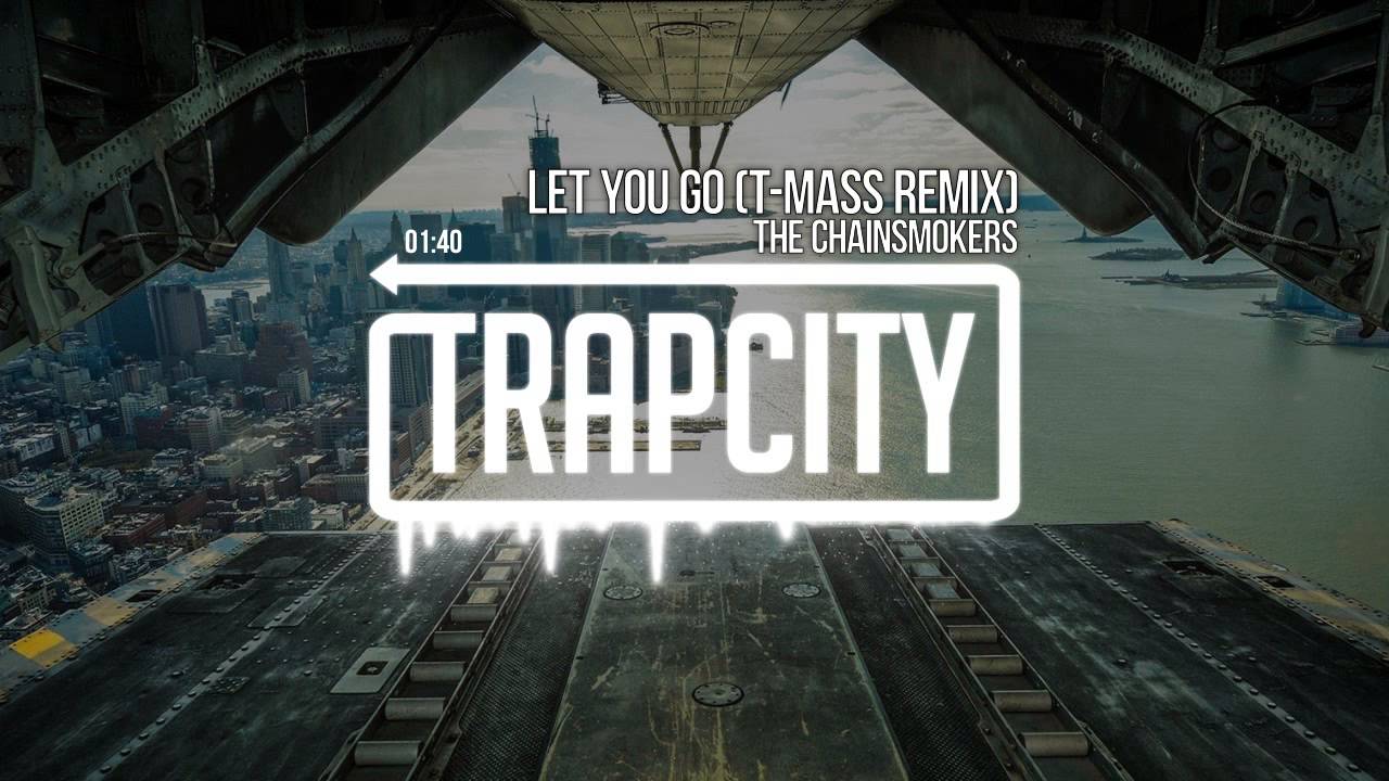 The Chainsmokers - Let You Go (T-Mass Remix)