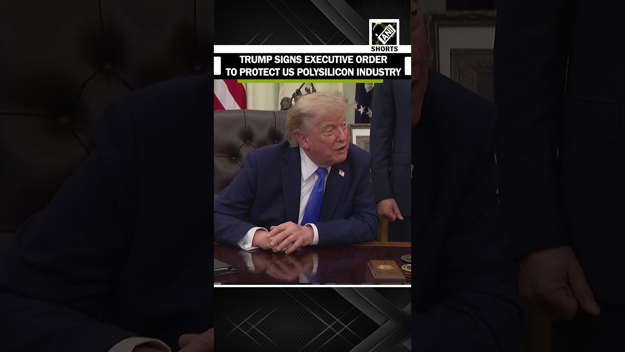 &ldquo;We're bringing chip business back&rdquo;, Trump signs executive order to protect US polysilicon industry