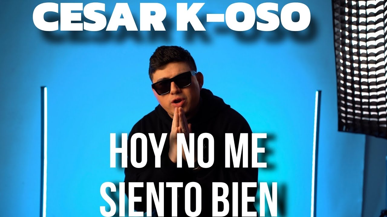 HOY NO ME SIENTO BIEN -CESAR K-OSO VERSION CUMBIA