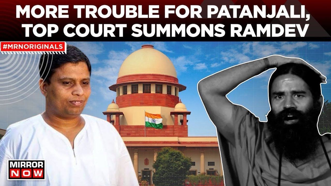 Patanjali Ads | Supreme Court Summons Yoga Guru Ramdev; What's The Controversy | Latest