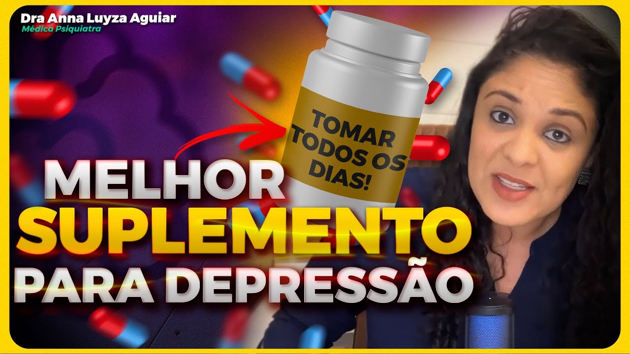 SUPLEMENTO PARA DEPRESSÃO - PARTE 1 | Dra Anna Luyza Aguiar