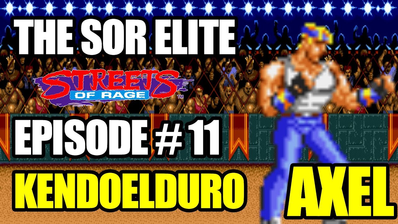 Streets of Rage 1 Elite E11 - Madness of Kendoelduro's Axel