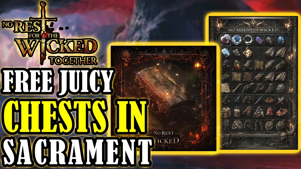 NO REST FOR THE WICKED: Get At Least 16 EASY LOOT CHESTS In Sacrament In Together UPDATE