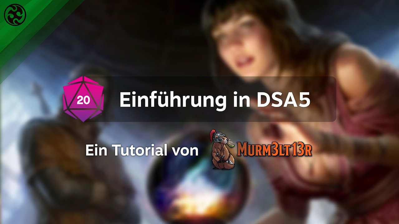 Einf&uuml;hrung in DSA5 auf Roll20 | Ein Tutorial von Murm3lt13r