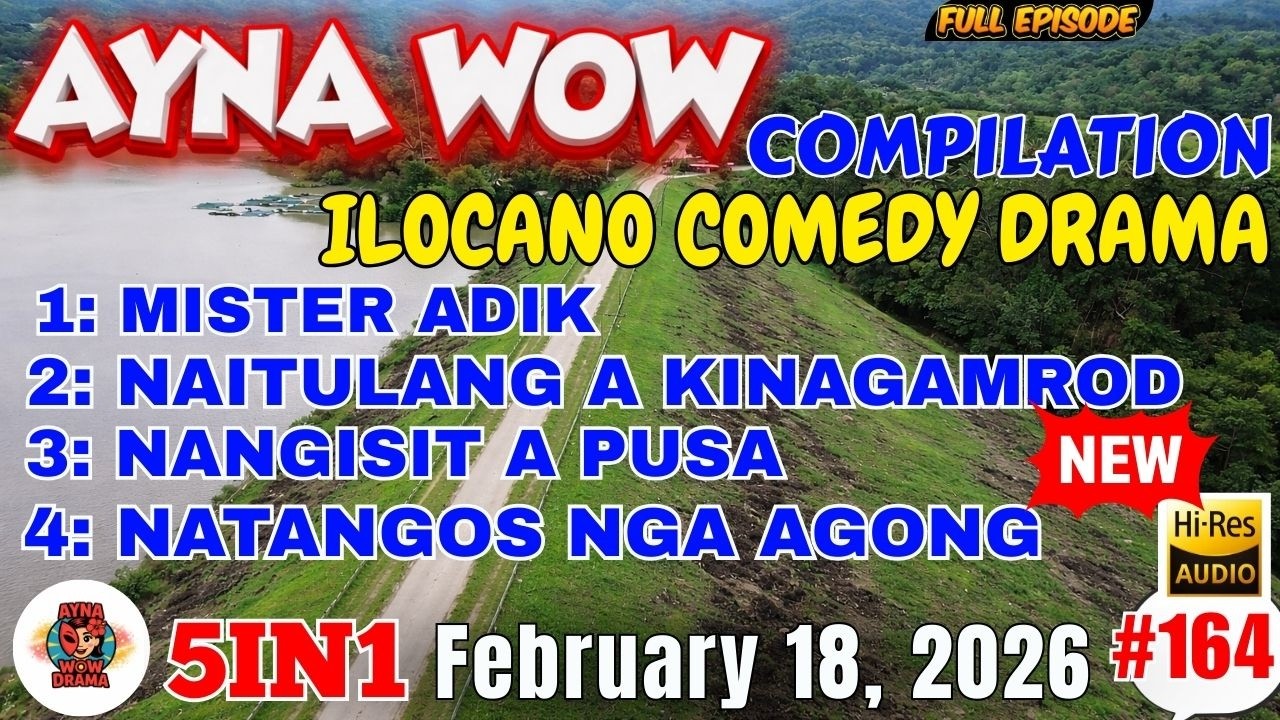 AYNA WOW #5IN1 #164 | BEST ILOCANO COMEDY 1 HOUR DRAMA - February 18,2026 Full Episode #aynawowdrama