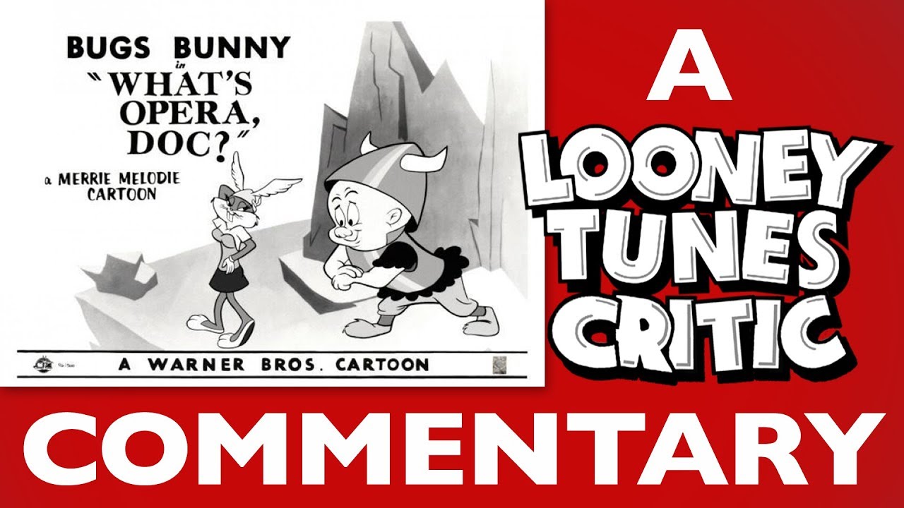 What's Opera, Doc? | Looney Tunes Critic Commentary